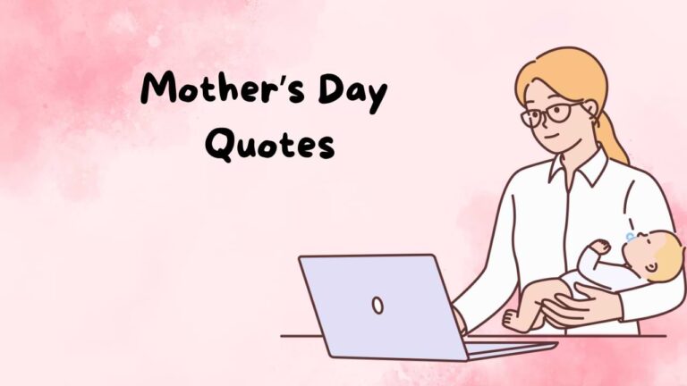 100+ Mother’s Day Quotes for New Moms, Sons, Daughters & Moms-to-Be
