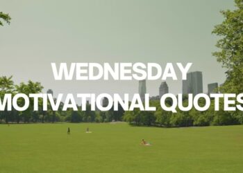 100+ Wednesday Motivational Quotes to Inspire You at Work and Beyond