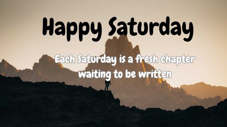 200+ Best Saturday Motivational Quotes to Kickstart Your Weekend Right