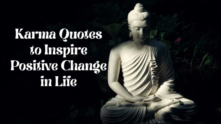 100+ Karma Quotes to Inspire Positive Change in Life