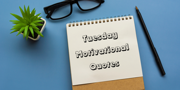 Tuesday Motivation: Quotes to Power Your Week