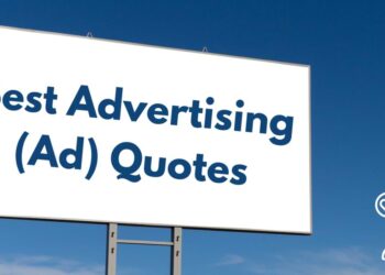 150+ Best Advertising (Ad) Quotes Everyone Should Know