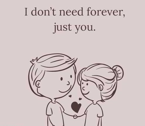 I don’t need forever,just you.