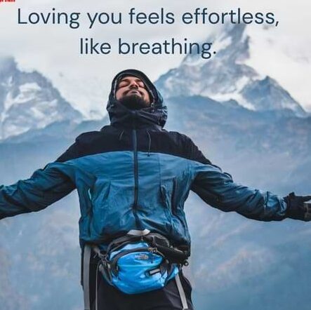 Loving you feels effortless, like breathing.