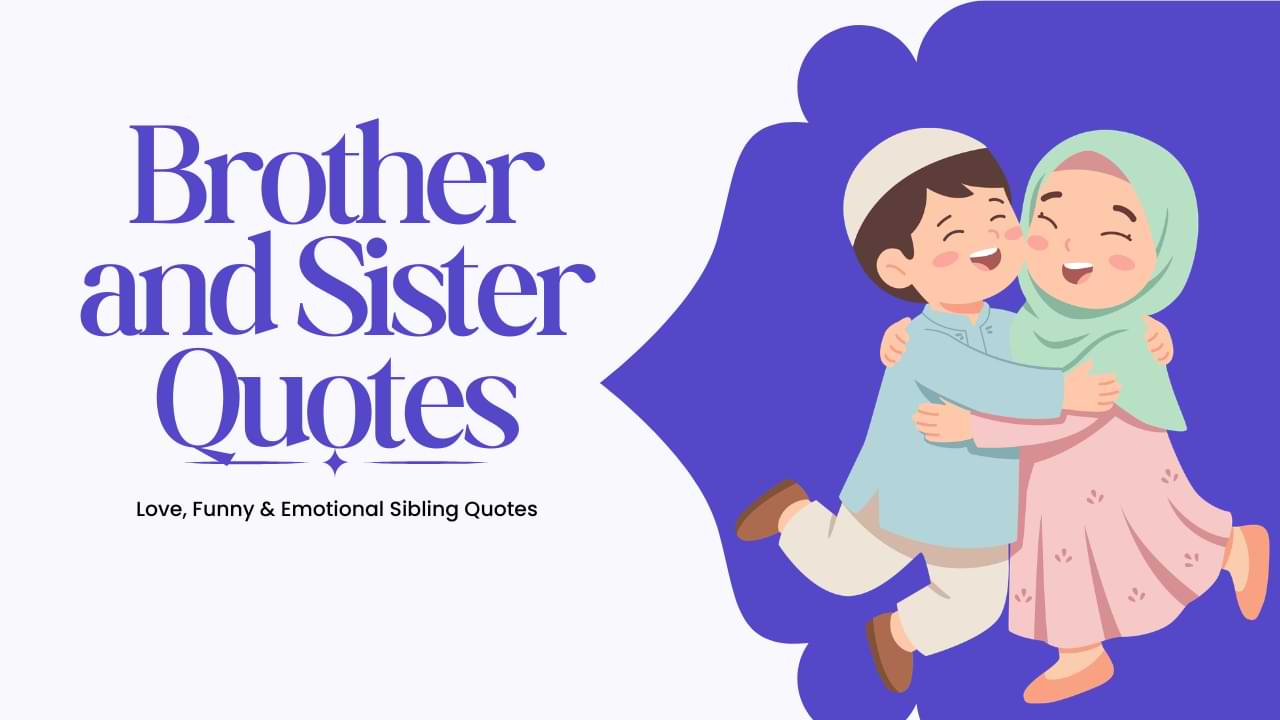 50+ Brother and Sister Quotes ❤️ | Love, Funny & Emotional Sibling Quotes