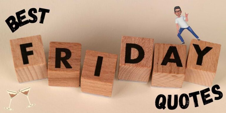 Best Friday Quotes for Positivity, Inspiration, Gratitude & Blessings