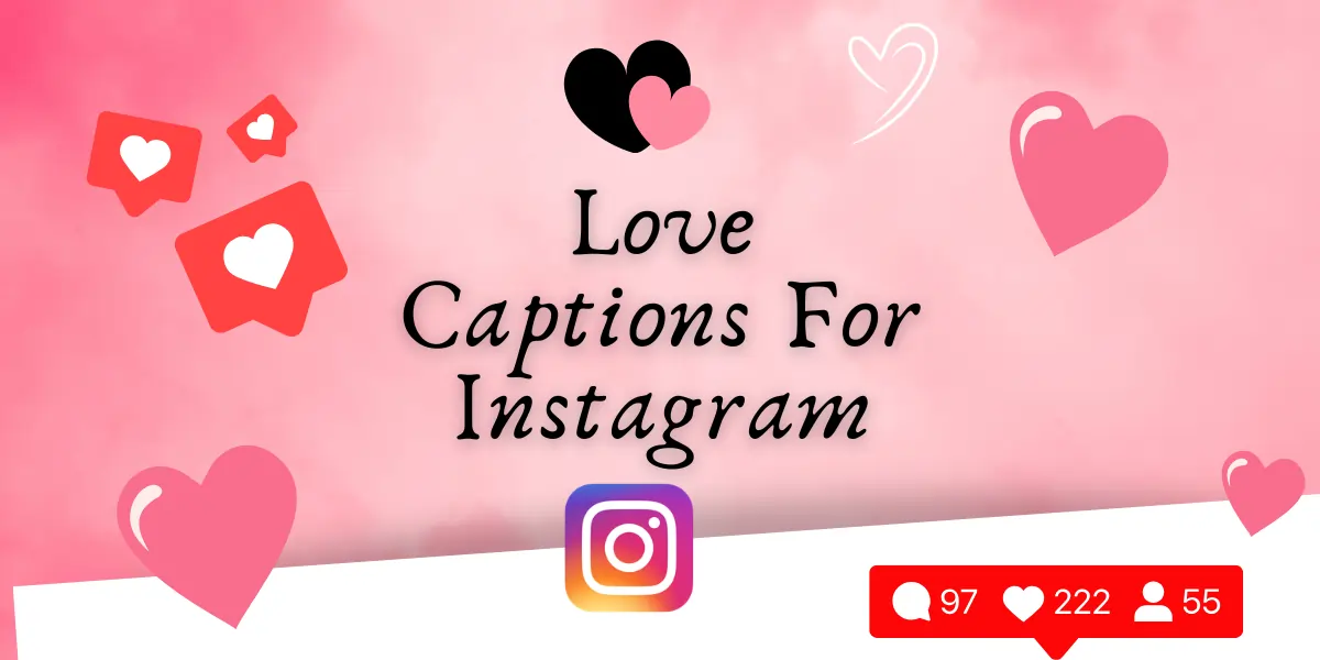 Love Captions For Instagram: Cute, Romantic & Classy Ideas